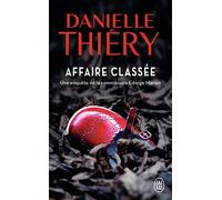 Affaire classée Une enquête de la commissaire Edwige Marion - Danielle Thiéry - J'ai Lu - Poche - Roman