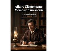AFFAIRE CLEMENCEAU MEMOIRE D ACCUSE: LA PSYCHOLOGIE COMPLEXE D UN A