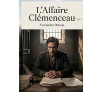AFFAIRE CLEMENCEAU: UN RECIT CAPTIVANT DE PROCES D