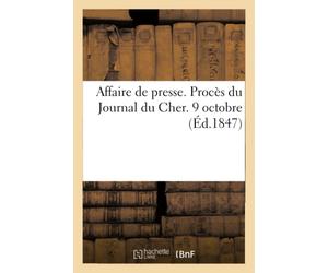 Affaire de presse. Procès du Journal du Cher. 9 octobre.
