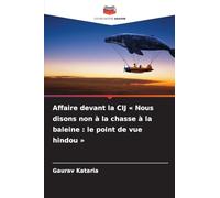 Affaire devant la CIJ Nous disons non à la chasse à la baleine: le point de vue hindou