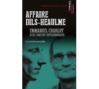 Affaire Dils-Heaulme - La Contre-Enquête