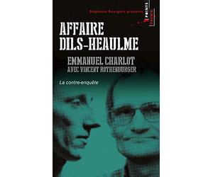 Affaire Dils-Heaulme: La Contre-enquête
