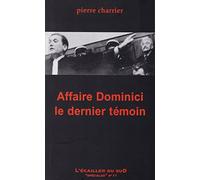 Affaire Dominici : Le dernier témoin