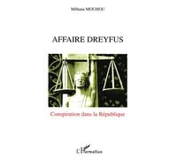 Affaire Dreyfus Conspiration dans la république - Méhana Mouhou - L'harmattan - broché - Essai