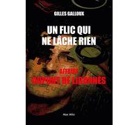 Affaire Dupont de Ligonnès - Un flic qui ne lâche rien Personne ne pourra me retrouver - Gilles Galloux - Max Milo - broché - Essai