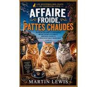 Affaire froide, pattes chaudes: Un polar captivant et chaleureux, mêlant secrets de famille, héritages cachés et une révélation finale inoubliable (Livre 4)