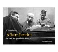 Affaire Landru : le récit du procès en images Charles Borrett (Auteur)