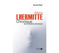 Affaire Lhermitte Chronique d'un drame annoncé - Alessandra d' Angelo - Renaissance Du Livre - broché - Essai
