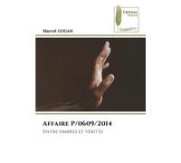 Affaire P/0609/2014: Entre ombres et vérités
