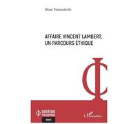 Olivier Peterschmitt – Affaire Vincent Lambert, un parcours éthique – Essai – Broché