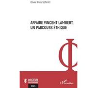 Olivier Peterschmitt – Affaire Vincent Lambert, un parcours éthique – Essai – Broché