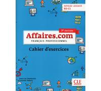 Affaires.com - Français professionnel - Cahier d'exerçices - niveau avancé B2-C1 - 3ème édition Cahier d'exercices - Jean-Luc Penfornis - Cle International - broché - Scolaire / Universitaire