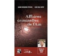 Affaires criminelles de l'Ain A.Novarino&J-P.Dupuy (Auteur)