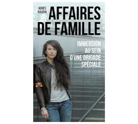 Affaires de famille Immersion au sein d'une brigade spéciale - Agnès Naudin - Mon Poche - Poche - Etude