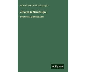 Affaires de Monténégro: Documents diplomatiques