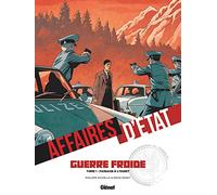 Affaires d'Etat - Guerre Froide - Tome 01: Passage à l'ouest