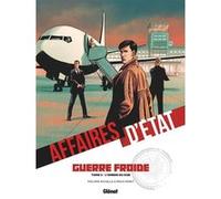 Affaires d'Etat - Guerre Froide - Tome 02 Philippe Richelle (Auteur), Régis Penet (Dessinateur)