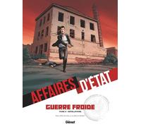 Affaires D'etat - Guerre Froide Tome 4 - Révélations