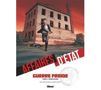 Affaires D'etat - Guerre Froide Tome 4 - Révélations