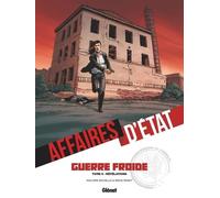 Affaires d'Etat - Guerre Froide - Tome 04