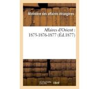 Affaires d'Orient : 1875-1876-1877 - France - Hachette Bnf - broché - Livre