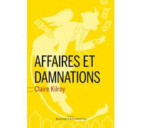Affaires et damnation - Claire Kilroy - Buchet-Chastel - broché - Roman