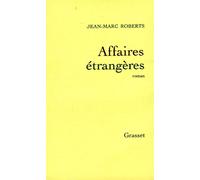 Affaires étrangères - Jean-Marc Roberts - Grasset - broché - Livre
