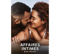 Affaires Intimes: Recueil d'Histoires Érotiques Taboues pour Adultes - Sexe, Tentations et Plaisirs Inavoués