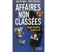 Affaires non classées: De Jack l'Eventreur au Dahlia noir