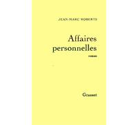 Affaires personnelles - Jean-Marc Roberts - Grasset - broché - Livre