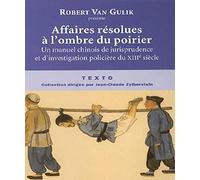 Affaires résolues à l'ombre du poirier: Un manuel chinois de jurisprudence et d'investigation policière du XIIIe siècle