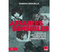 Affaires Sensibles - 25 Nouvelles Histoires Qui Ont Marqué Ces 50 Dernières Années