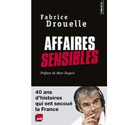 Affaires Sensibles - 40 Ans D'histoires Qui Ont Secoué La France