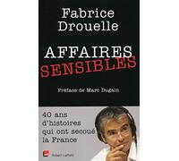 Fabrice Drouelle – Affaires sensibles – 40 ans d'histoires qui ont secoué la France – broché