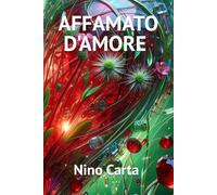 Affamato d'Amore: Frasi e poesie da leggere e da regalare a chi ami