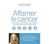 Affamer le cancer: L’alimentation et les médicaments qui affaiblissent les cellules cancéreuses mais pas les saines
