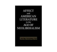 Affect And American Literature In The Age Of Neoliberalism