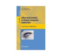 Affect And Emotion In Human-Computer Interaction