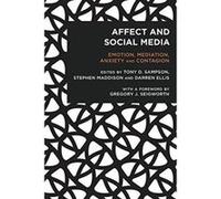 Affect and Social Media: Emotion, Mediation, Anxiety and Contagion (Radical Cultural Studies) - [Version Originale] Inconnu (Auteur)