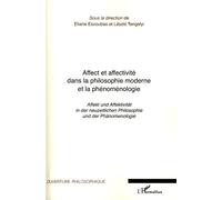 Affect et affectivité dans la philosophie moderne et la phénoménologie Affekt und Affektivität in der neuzeitlichen Philosophie und der Phänomenologie - Laszlo Tengelyi - L'harmattan - broché - Essai