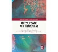 Affect Power and Institutions Affect Power and Institutions (Auteur)