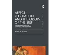 Affect Regulation and the Origin of the Self by Allan N. Schore Allan N Schore, (Auteur)