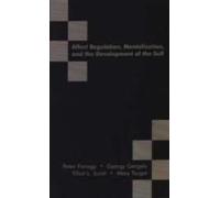 Affect Regulation, Mentalization, and the Development of the Self - [Version Originale] Inconnu (Auteur)