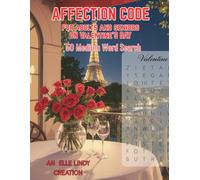 Affection Code Challenge: 50 Medium Complexity Word Search Experience for adults and seniors for your Valentine (Large Print)