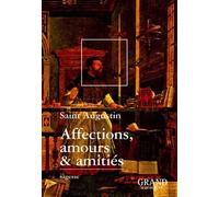 Affections, Amours & Amitiés (Extraits Des Confessions)