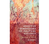 Affective Dimensions of Political Violence: The Case of a Lynching in Mexico