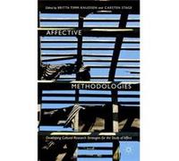 Affective Methodologies: Developing Cultural Research Strategies For The Study Of Affect (Hardcover) Britta Timm Knudsen, Carsten Stage (Auteur)