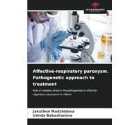 Affective-respiratory paroxysm. Pathogenetic approach to treatment: Role of oxidative stress in the pathogenesis of affective-respiratory paroxysms in children