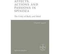 Affects, Actions and Passions in Spinoza: The Unity of Body and Mind - [Version Originale] Inconnu (Auteur)